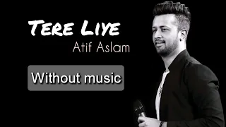 Tere Liye - Prince| Atif Aslam and Shreya Ghoshal| Without music (only vocal).