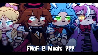 [ FNaF 2 meets ??? ] / [ FNaF ] / [ Lazy & Short ]