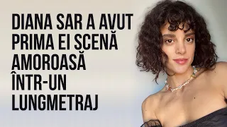 Diana Sar a avut prima ei scenă amoroasă într-un film: „Are nuditate cât să poate fi dată la cinema”