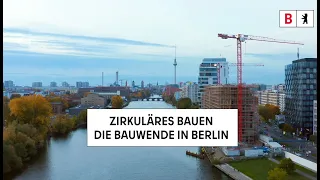 Zirkuläres Bauen. Die Bauwende in Berlin