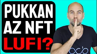 PUKKAN AZ NFT LUFI? [Elfogyott a volumen]