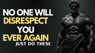 No one will disrespect you Ever | Just do this | 7 Stoic Lessons