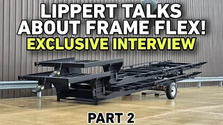 EXCLUSIVE! LIPPERT Answers YOUR QUESTIONS about RV FRAME FLEX! Part 2