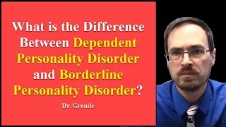 What is the difference between Dependent Personality Disorder and Borderline Personality Disorder?