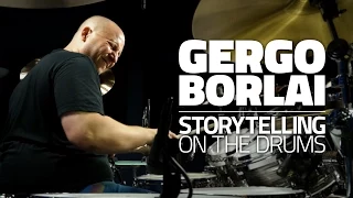 Storytelling On The Drums | Gergo Borlai