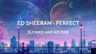 Ed sheeran - perfect (lyrics) [slowed and reverb]