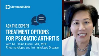 Treatment Options for Psoriatic Arthritis | Ask Cleveland Clinic's Expert