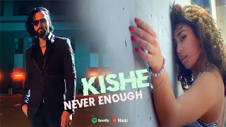 KISHE - never enough