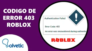 CODIGO de ERROR 403 ROBLOX ✅ SOLUCION 2024 ✅ Error de Autenticación ✅