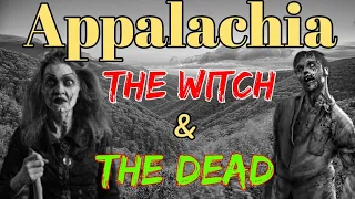 Appalachia | The Witch And The Dead #appalachia #appalachian #story #witch #witches