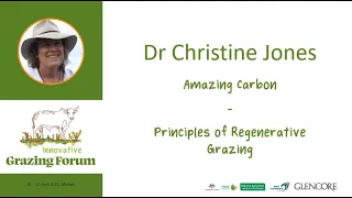 FY22 Grazing Forum #2 Dr Christine Jones  - Regenerarive Grazing