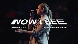 Now I See (Live From Lakewood Church) - Lakewood Music