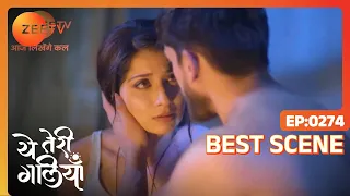 Yeh Teri Galiyan - Best Scene - Ep  - 274 - Ruchi Mahajan, Ayaan Zubair Rahmani - Zee TV