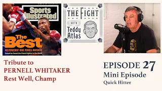 Teddy Atlas: A Tribute to Pernell Whitaker - Rest Well, Champ | Ep. 27