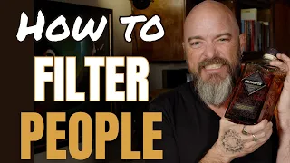 How to Filter People - IW Harper Cabernet Cask Reserve