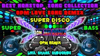 Best Slow jam Remix Nonstop Song Collection  Opm Best Remix,  LOVE SONG REMIX,  SUPER BASS, BATTLE