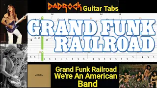 We're An American Band - Grand Funk Railroad - Guitar + Bass TABS Lesson