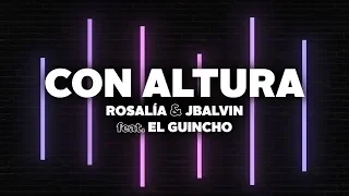 ROSALÍA, J Balvin - Con Altura (Letra) ft. El Guincho