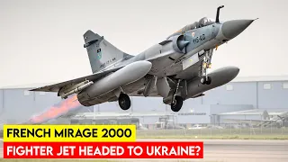 French Mirage 2000 Fighter Jet Headed to Ukraine?