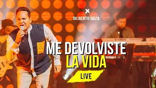 Gilberto Daza - Me Devolviste La Vida + Canto Espontáneo  - ¿Quién Dijo Miedo? LIVE