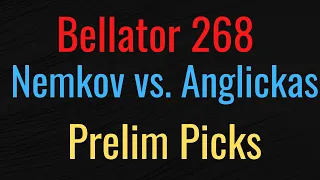 Bellator MMA 268 - NEMKOV Vs. ANGLICKAS (Prelim Predictions)