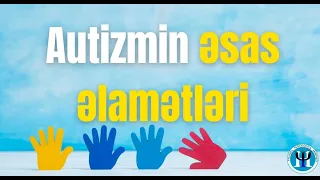 Autizm- Autizmin əsas əalmətləri