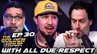 With All Due Respect |  The Golden Hour #30 -Brendan Schaub, Chris D'Elia, Erik Griffin