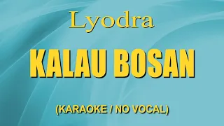 Lyodra - Kalau Bosan (Karaoke/Lirik/Instrumental)