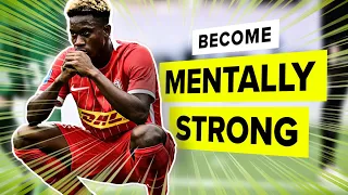 DO THIS to improve your mental strength on the pitch