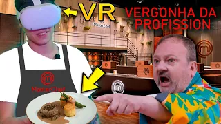 FAZENDO PRATOS DO MASTERCHEF EM REALIDADE VIRTUAL