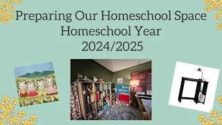 Preparing Our Homeschool Space 2024/2025 Year