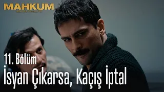 İsyan çıkarsa, kaçış iptal - Mahkum 11. Bölüm