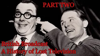 British Broadcast: A History of Lost Television (PART TWO)