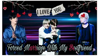 Forced Marriage With My Bestfriend [1/2] Taekook Twoshot (Top Tae) 💜💚
