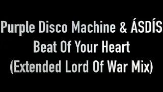 Purple Disco Machine & ÁSDÍS - Beat Of Your Heart (Extended Lord Of War Mix)