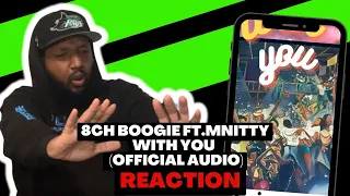 "8ch Boogie Ft. Mnitty - 'With You' (Official Audio) | Epic First Reaction"