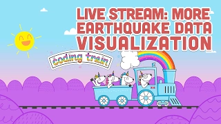 Live Stream #78: More Earthquake Data Visualization