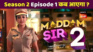 maddam sir season 2 kab aayega 2024 best of madam sir