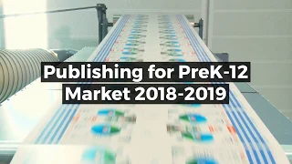 Publishing for PreK-12 Market 2018-2019
