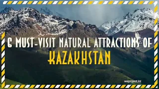 6 Must-Visit Natural Attractions in Kazakhstan | Land of the Great Steppe