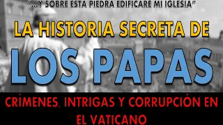 F.E.V. 33 THE SECRET HISTORY OF THE POPES. CRIMES, INTRIGUES AND CORRUPTION IN THE VATICAN.