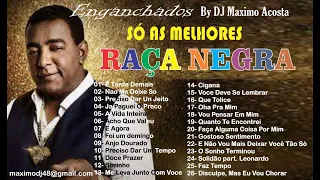 RAÇA NEGRA -  - So As Melhores - Enganchados