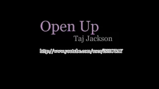 Taj Jackson - Open Up w/ Lyrics