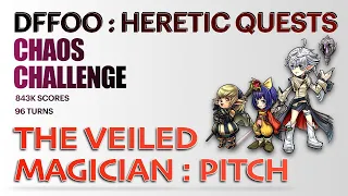 DFFOO The Veiled Magician : Pitch CHAOS CHALLENGE | Shantotto Heretic Quest