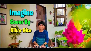 Imagine - John Lennon (Cover By : Nihar Gite)