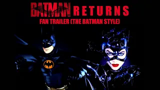 Batman Returns Trailer (The Batman Style)