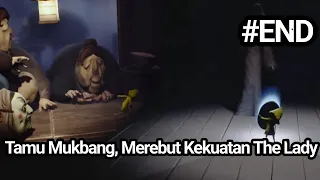 Tamu Mukbang, Merebut Kekuatan The Lady - Little Nightmares Mobile #End