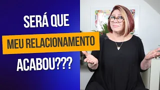 COMO SABER SE O RELACIONAMENTO ACABOU? | ANAHY D'AMICO