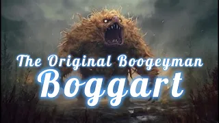 Boggart: The Original Boogeyman