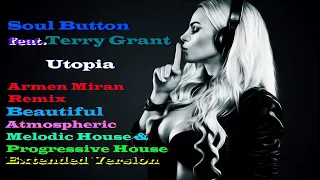 Soul Button feat Terry Grant - Utopia (Armen Miran Remix, Beautiful Melodic House, Extended Version)